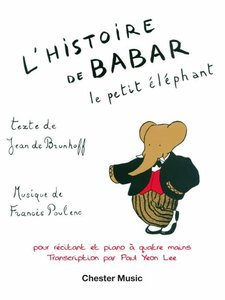 L'histoire de Babar for Narrator & Piano Duet One Piano 4 Hands (1945)