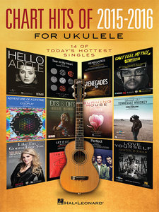 Chart Hits of 2015-2016 for Ukulele