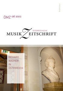 Richard Wagner in Österreich (ÖMZ Band 6/2012)