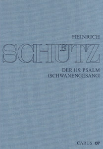 Der 119. Psalm - Schwanengesang, SWV 482-492