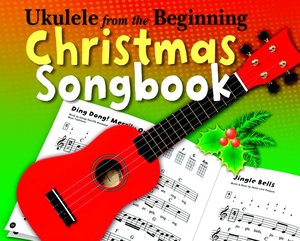 Christmas Songbook - Ukulele from the Beginning