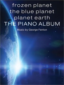 Frozen Planet - The Blue Planet - Planet Earth: The Piano Album