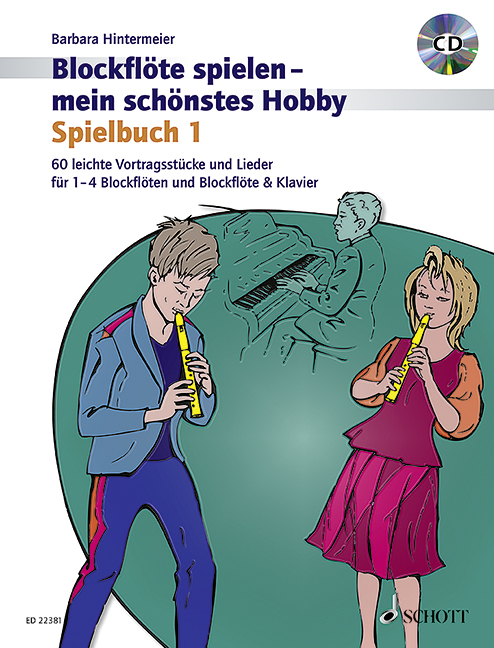 Blockflöte spielen - mein schönstes Hobby Spielbuch Band 1