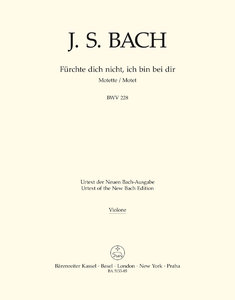 Fürchte dich nicht, ich bin bei dir, BWV 228