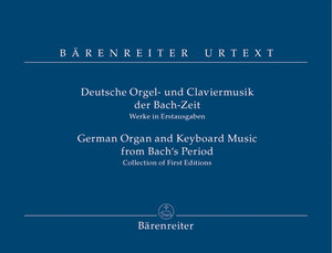 Deutsche Orgel- und Claviermusik der Bach-Zeit