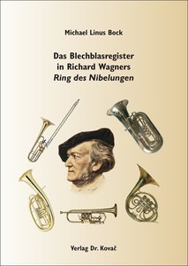 Das Blechblasregister in Richard Wagners Ring des Nibelungen