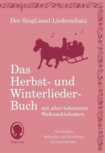 Das Herbst- und Winterlieder-Buch mit den bekanntesten Weihnachtslieder