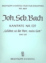 Gelobet sei der Herr, mein Gott, BWV 129