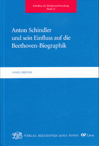 Anton Schindler und sein Einfluss auf die Beethoven-Biographik