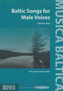 Baltic Songs for Male Voices Vol. 1