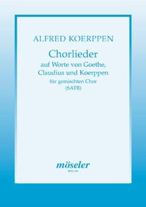 Chorlieder auf Worte von Goethe, Claudius und Koerppen