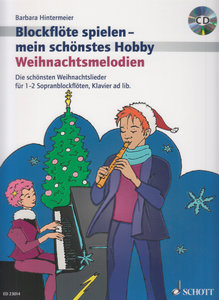 Blockflöte spielen - mein schönstes Hobby - Weihnachtsmelodien