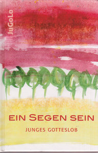 Ein Segen sein - Junges Gotteslob