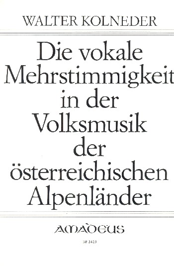 Die vokale Mehrstimmigkeit in der Volksmusik der österreichischen Alpenländen