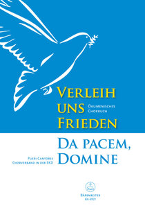 Verleih uns Frieden / Da pacem Domine