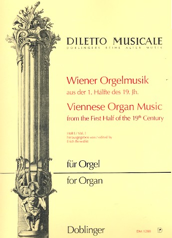 Wiener Orgelmusik aus der ersten Hälfte des 19. Jahrhunderts Band 1
