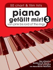 Piano gefällt mir 3 - von Pink bis Lord of the Rings