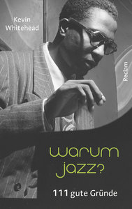 Warum Jazz - 111 gute Gründe