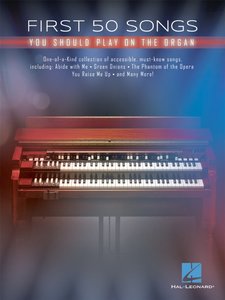 First 50 Songs you should play on the Organ