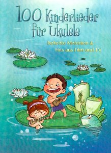 100 Kinderlieder für Ukulele