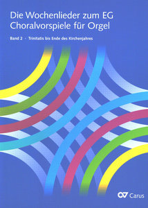 Die Wochenlieder zum EG - Choralvorspiele für Orgel Band 2: Trinitatis bis Ende des Kirchenjahres