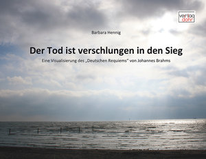 Der Tod ist verschlungen in den Sieg - Brahms Deutsches Requiem