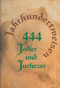 444 Jodler und Juchezer