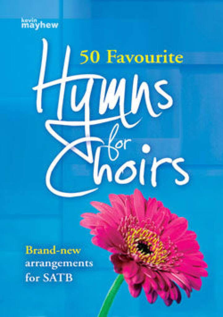 50 Favourite Hymns for choirs