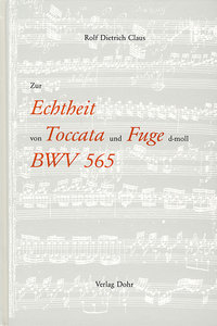 Zur Echtheit von Toccata und Fuge d-moll BWV 565 - Bach