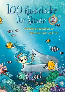 100 Kinderlieder für Klavier Band 2