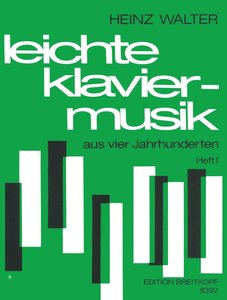 Leichte Klaviermusik aus vier Jahrhunderten Band 1