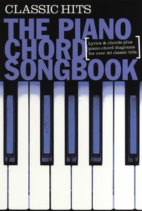 Classic Hits - The Piano Chord Songbook