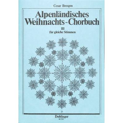 Alpenländisches Weihnachts-Chorbuch