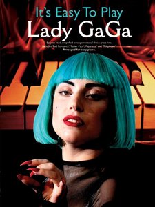 It's easy to play Lady GaGa