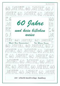 60 Jahre und kein bisschen weise