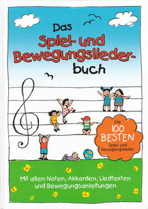 Das Spiel- und Bewegungsliederbuch