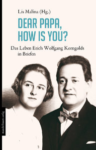 Dear Papa, how is you? Erich Wolfgang Korngold