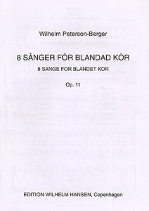 8 Sanger för blandad Kör / 8 Liederfür gemischten Chor, op. 11