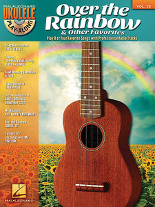 Over the Rainbow & other Favorites - Ukulele Play-Along Vol. 29