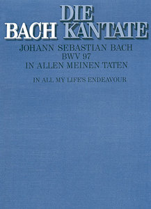 In allen meinen Taten, BWV 97