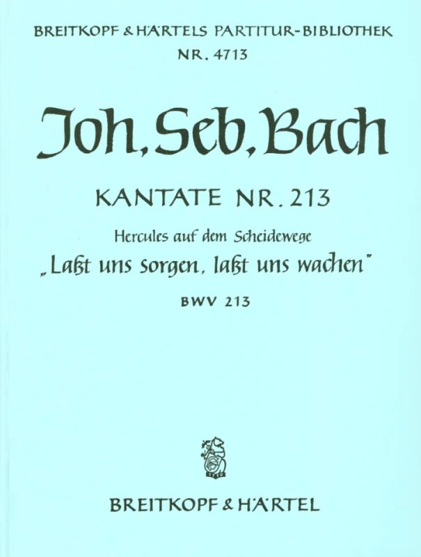 Laßt uns sorgen, laßt uns wachen / Hercules auf dem Scheidewege, BWV 213