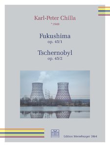 Fukushima, op. 45/1 / Tschernobyl, op. 45/2