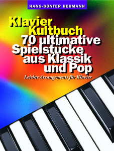 Klavier Kultbuch - 70 Ultimative Spielstücke aus Klassik und Pop