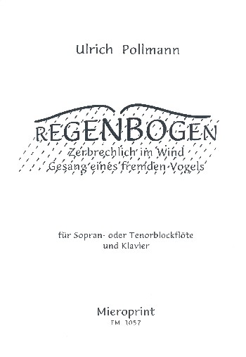 Regenbogen - Zerbrechlich im Wind - Gesang eines fremden Vogels3 leichte Stücke