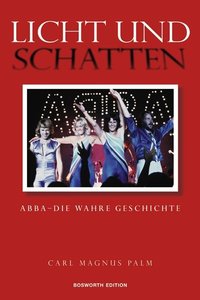 Licht und Schatten - Abba - Die wahre Geschichte