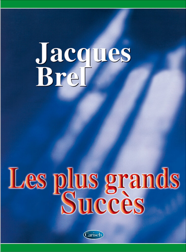 Jacques Brel - Les Plus Grands Succes