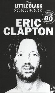 Eric Clapton - The Little Black Songbook