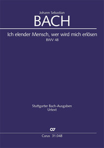 Ich elender Mensch, wer wird mich erlösen, BWV 48