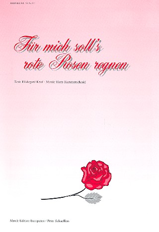 Für mich soll's rote Rosen regnen