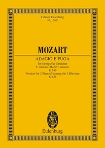 Adagio und Fuge c-moll KV 546 für Streicher & Version für 2 Klaviere KV 426